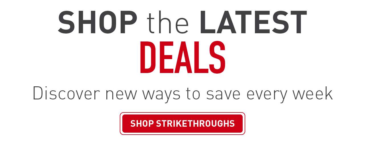 Shop the latest deals. Discover new ways to save every week!