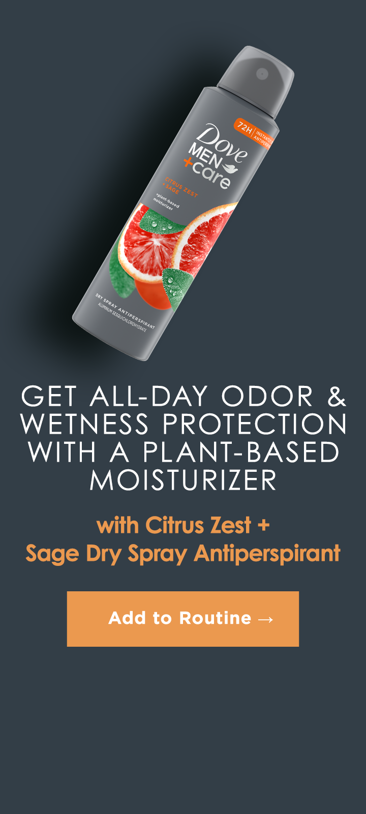 Get all-day odor & wetness protection with a plant-based moisturizer with Citrus Zest + Sage Dry Spray Antiperspirant