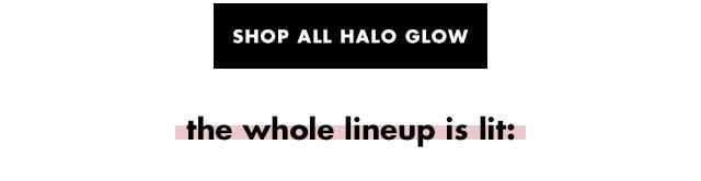 shop all halo glow