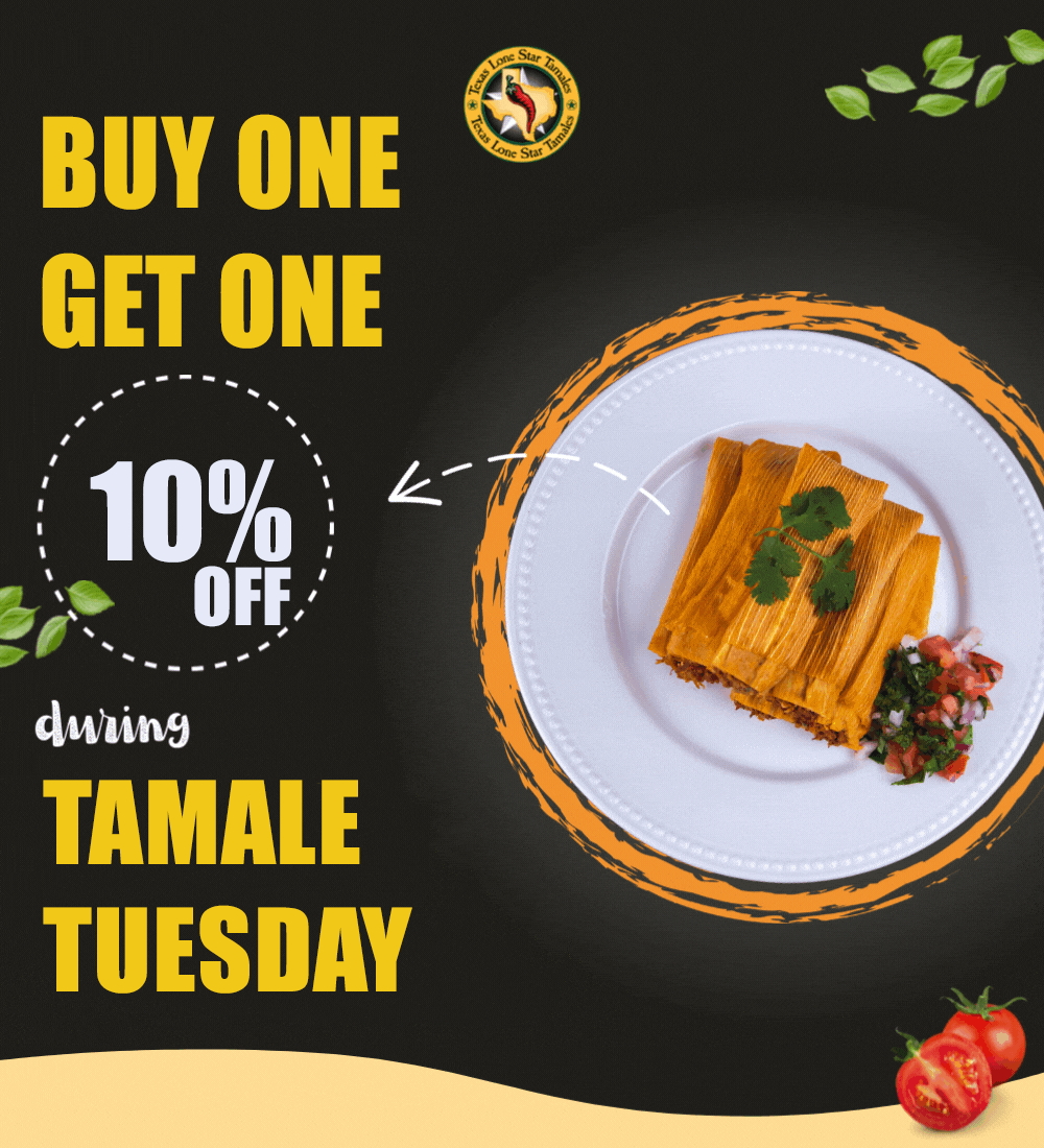 Buy 1 Get 1 10% OFF during Tamale Tuesday!