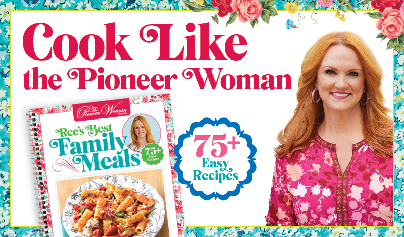 Cook Like the Pioneer Woman, 75+ Easy Recipes