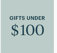 GIFTS UNDER $100