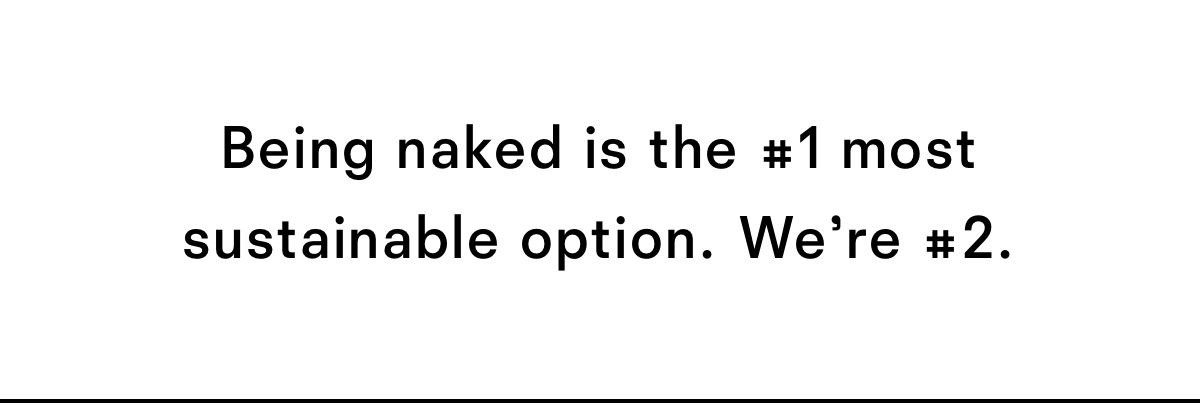 Being naked is the most sustainable option