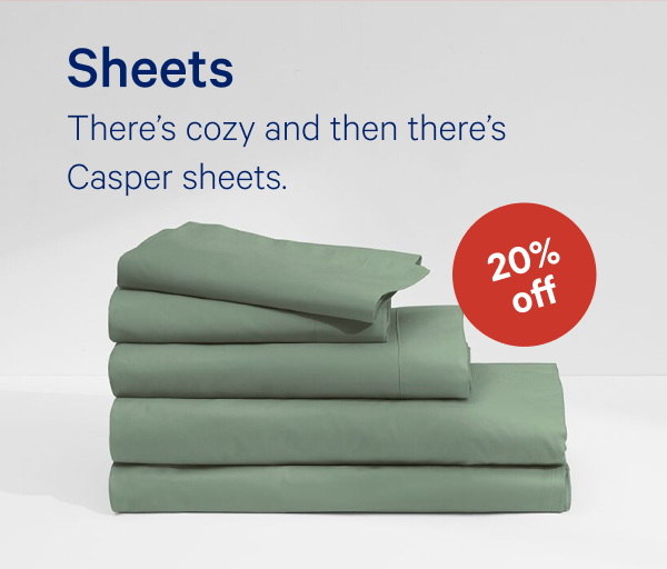 [20% OFF] >> Sheets >> Thereâ€™s cozy and then thereâ€™s Casper sheets. >>