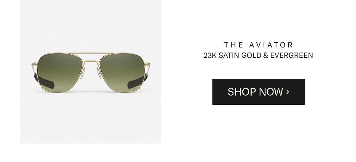 AVIATOR - 23K SATIN GOLD & EVERGREEN