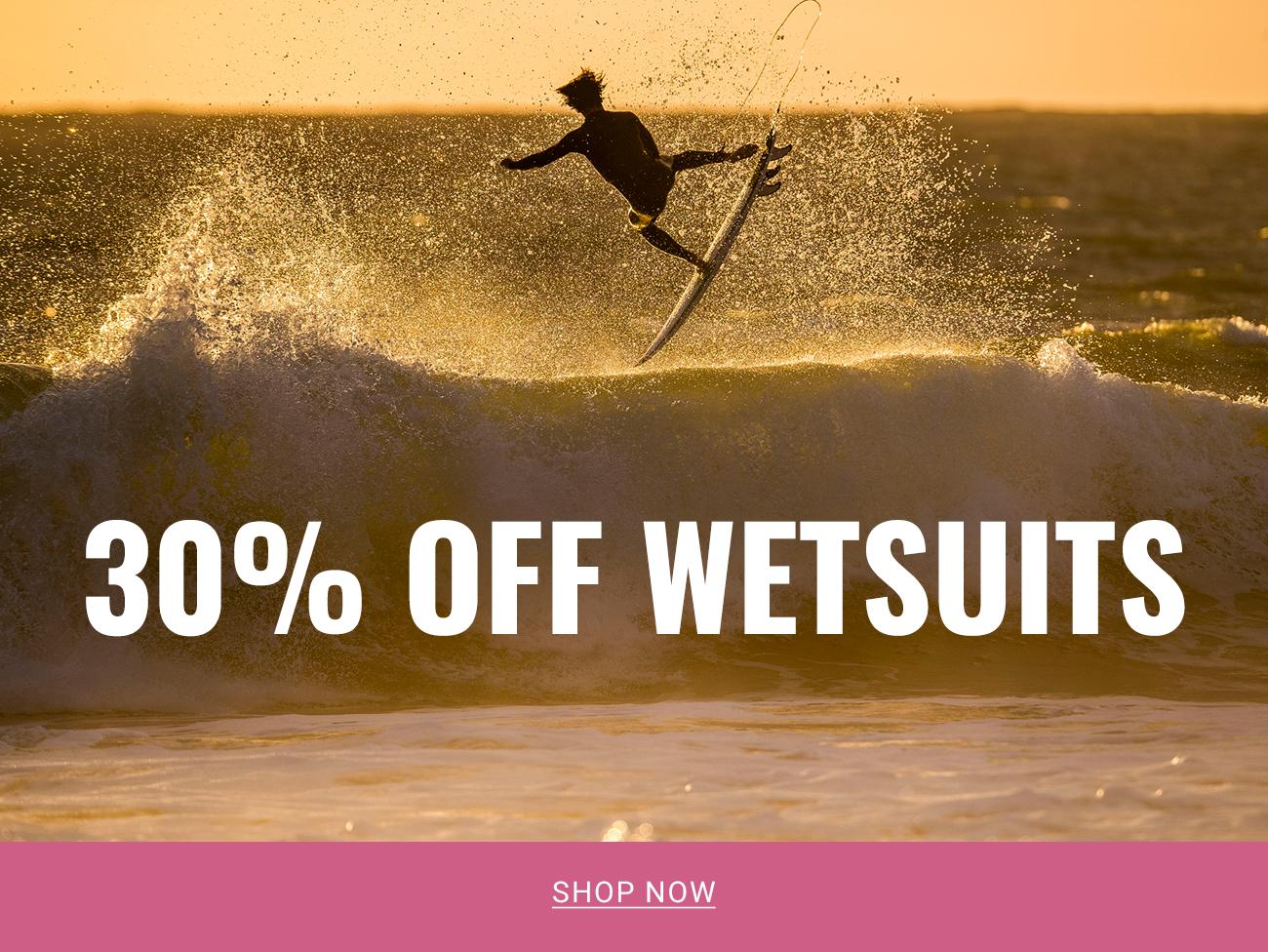 30% OFF Wetsuits | Shop Now