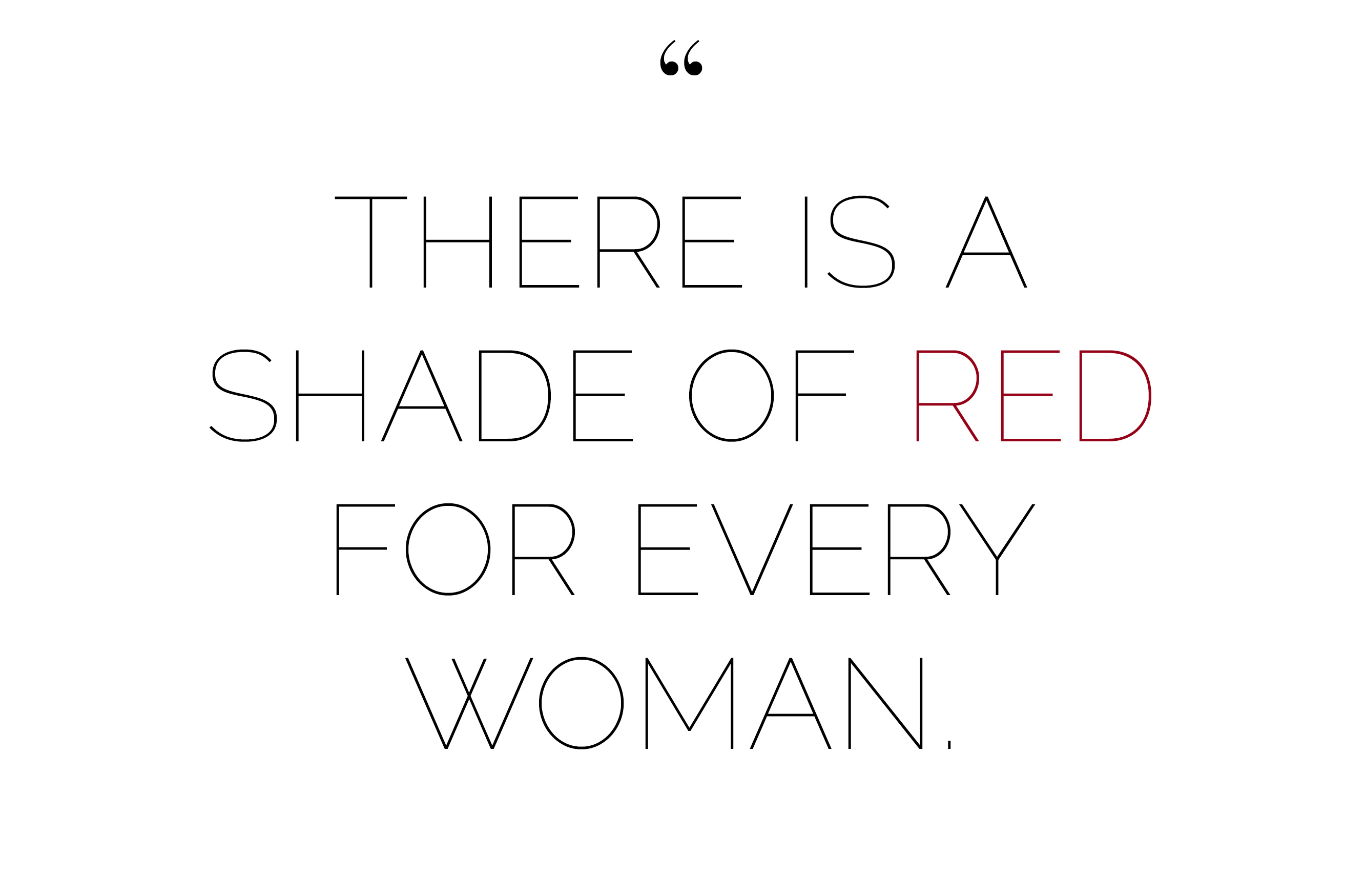 "There is a shade of red for every woman"