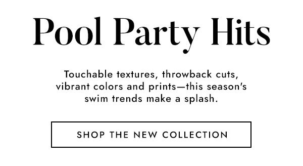 Pool Party Hits - Shop The New Collection