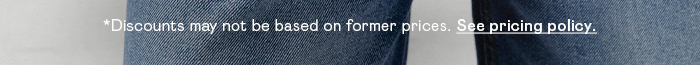 *Discounts may not be based on former prices. See pricing policy.