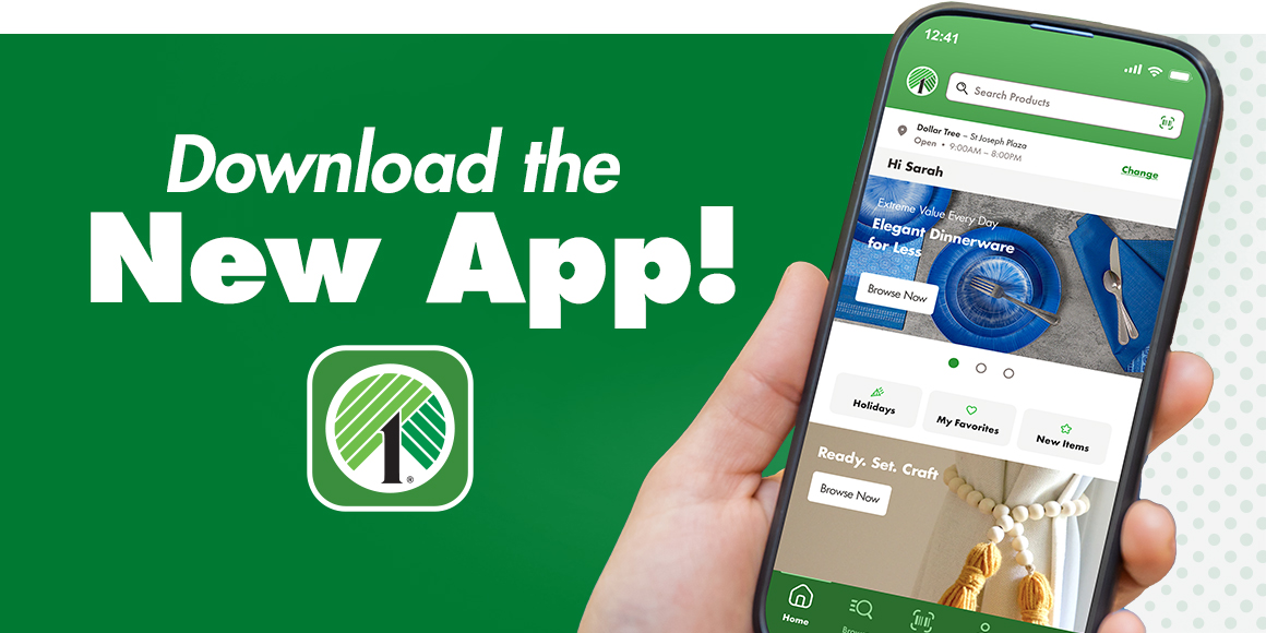 “Download the new app” written on a green background next to a picture of a hand holding the Dollar Tree app on a phone