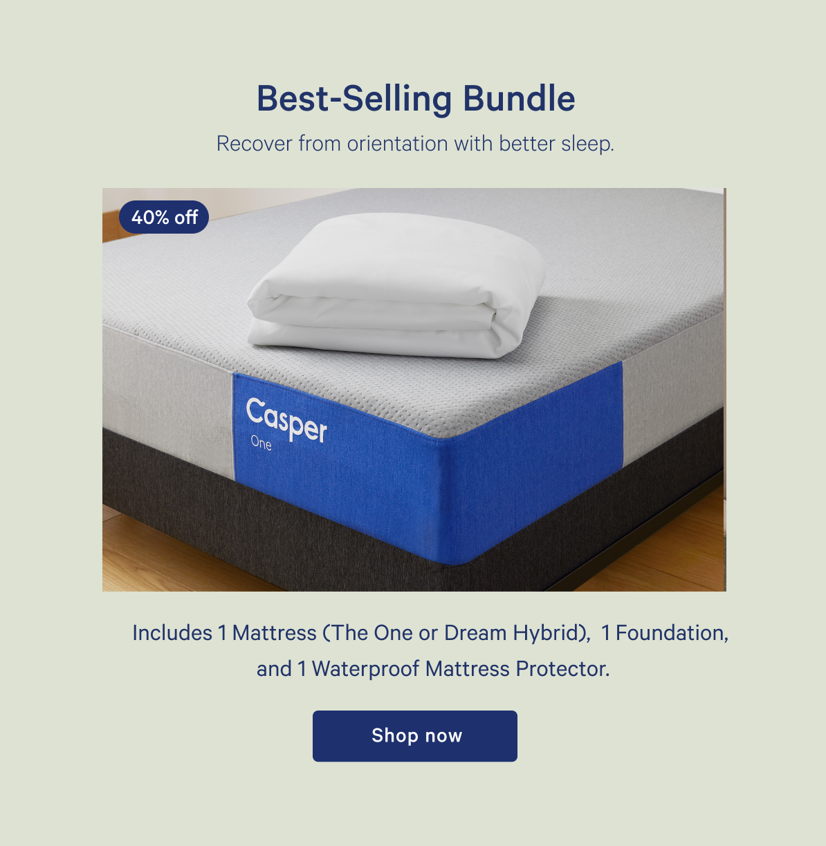 Best-Selling Bundle >> Includes 1 Mattress (The One or Dream Hybrid), 1 Foundation, and 1 Waterproof Mattress Protector. >> Shop now >>