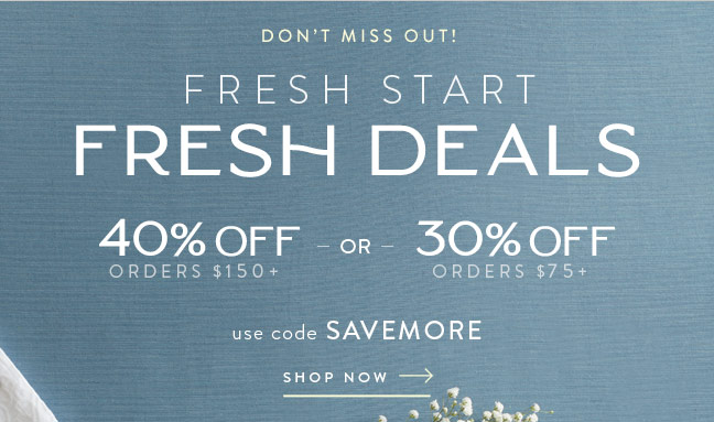 Fresh Start FRESH DEALS | up to 40% Off with code SAVEMORE