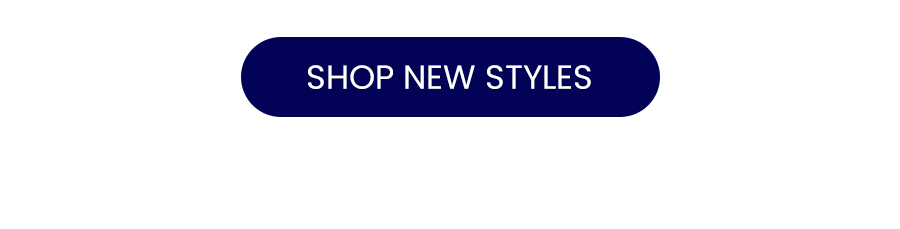 SHOP NEW STYLES