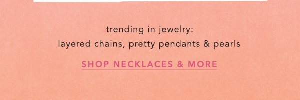 shop necklaces & more.