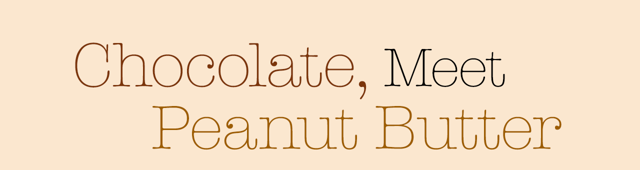 Chocolate, Meet Peanut Butter