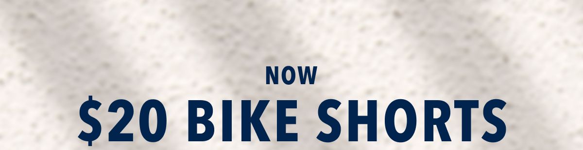 Now $20 Bike Shorts