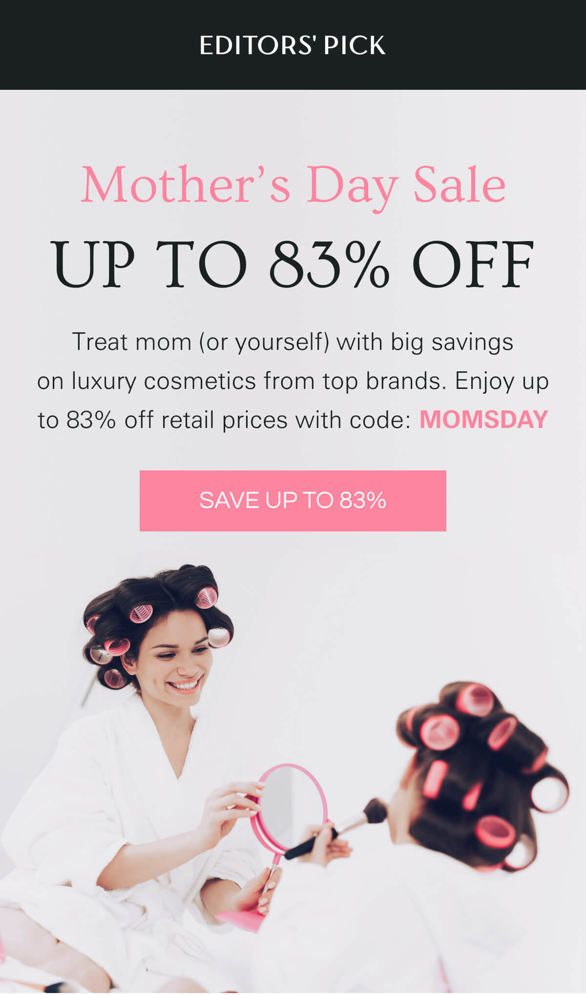 Mother’s Day Sale UP TO 83% OFF