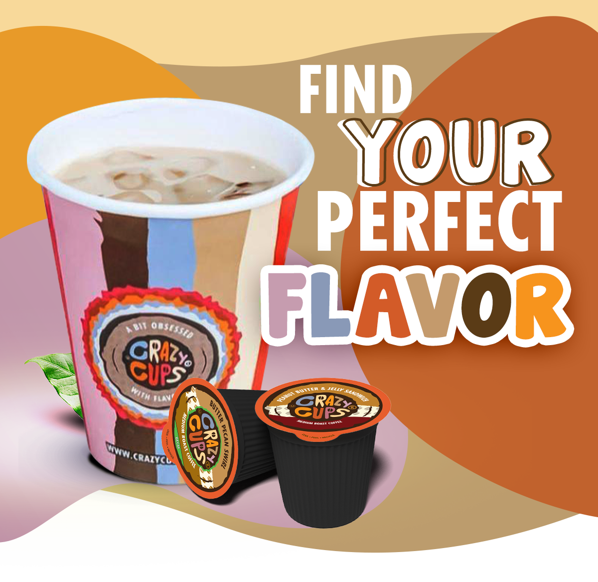 Find Your Perfect Flavor!