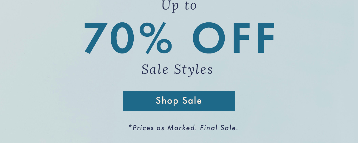 Up to 70% Off Sale Styles | Shop Now