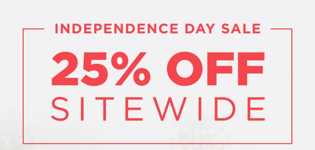 Independence Day Sale - 25% Off Sitewide