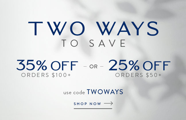 Two Ways to Save up to 35% Off