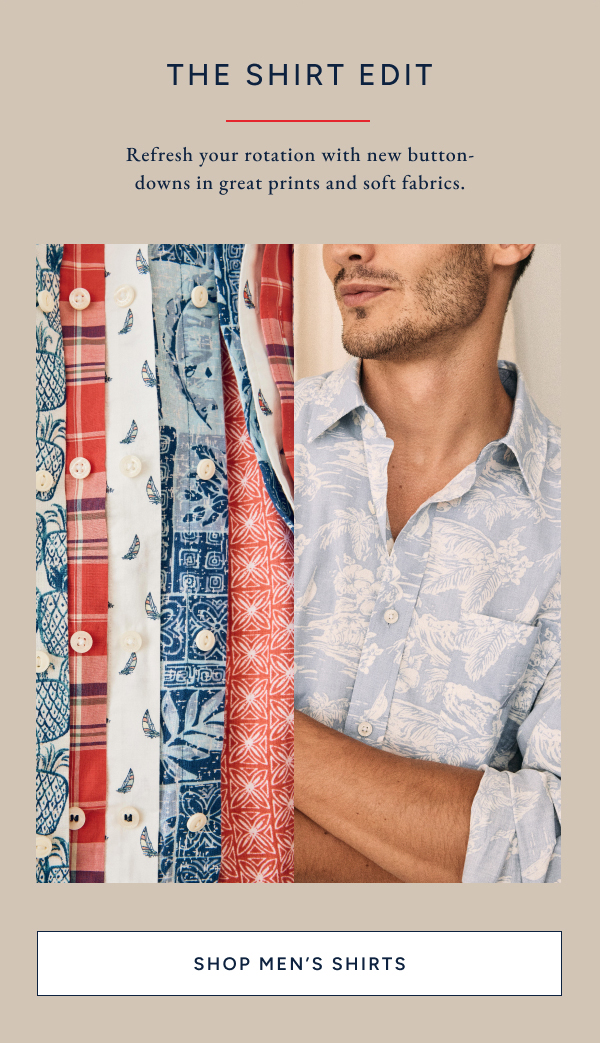 The shirt edit. Refresh your rotation with new button-downs in great prints and soft fabrics. SHOP MEN'S SHIRTS