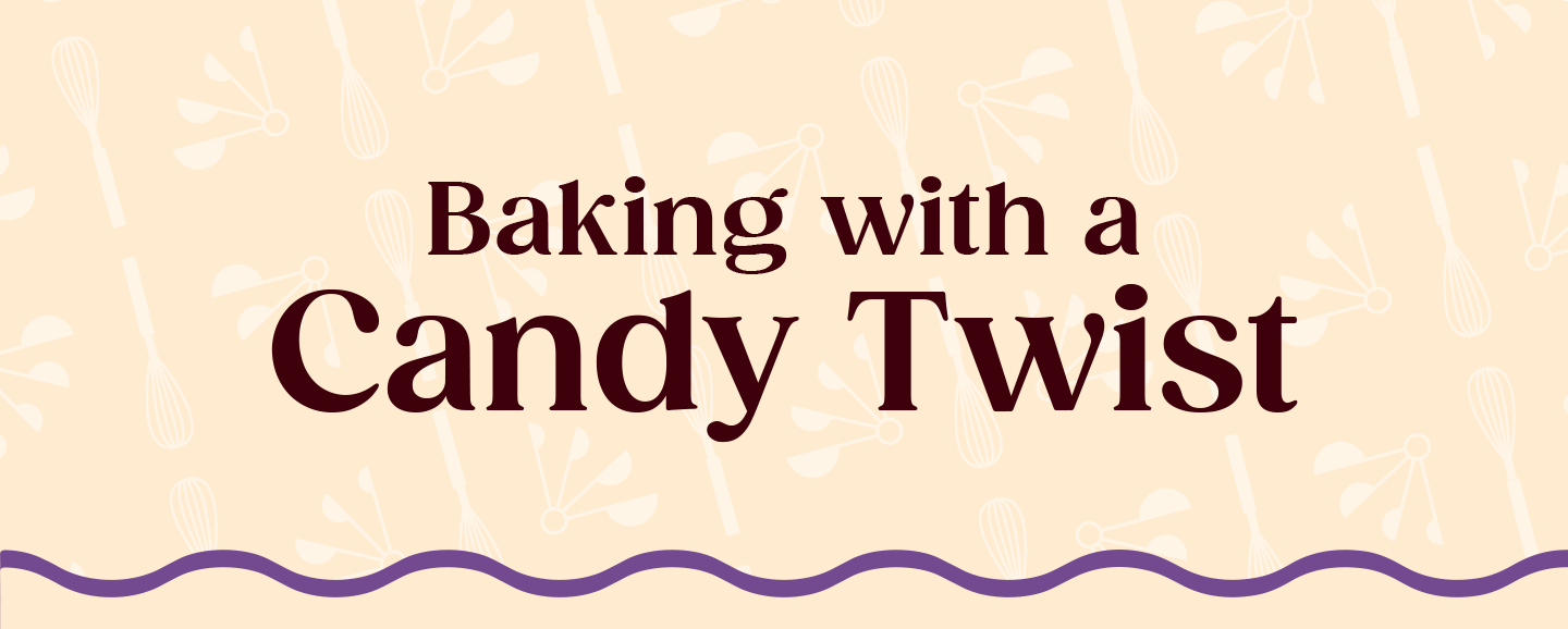 Baking with a Candy Twist