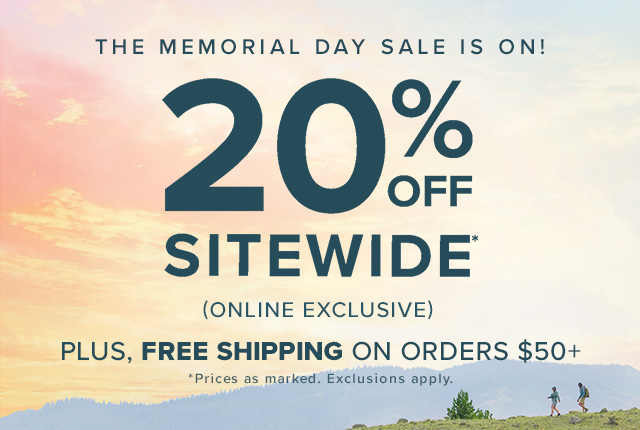 The Memorial Day Sale Is On! 20% off sitewide and free shipping on orders $50+ *Prices as marked. Online only, exclusions apply.