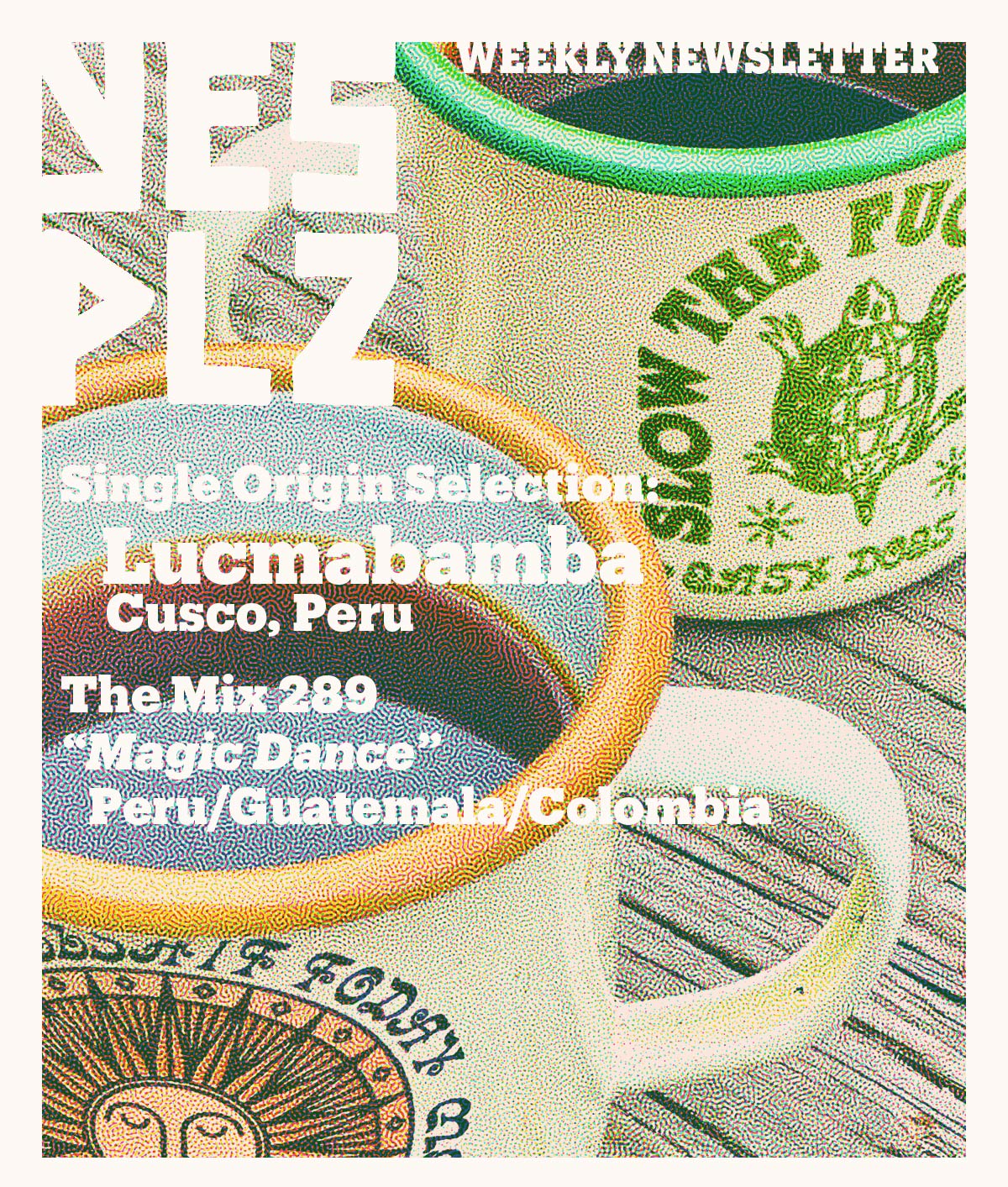 YES PLZ weekly newsletter -- single origin selection: Lucmabamba, Cusco, Peru -- Them Mix 289 "Magic Dance" Peru/Guatemala/Colombia