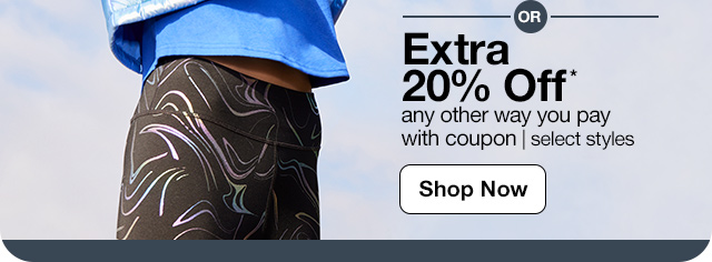 or Extra 20% Off* any other way you pay with coupon | select styles. Shop Now