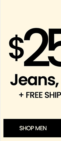 Hurry! Ends soon. $25 and up jeans, pants, and shorts plus free shipping on all jeans and pants*. shop men