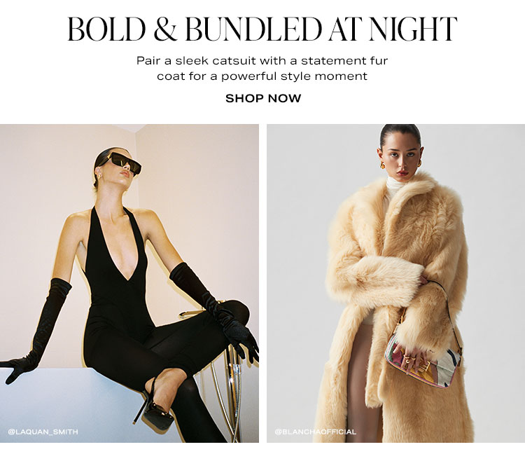 Bold & Bundled at Night: Pair a sleek catsuit with a statement fur coat for a powerful style moment - Shop Now