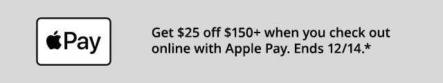 Get $20 off $150+ when you check out online with Apple Pay. Ends 12/14.