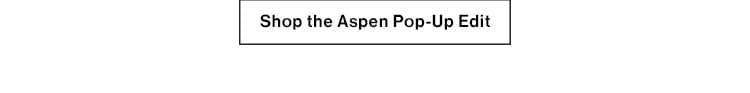 ASPEN POP-UP  Our first ever in-person shopping experience in Aspen!  JOIN US AT OUR POP-UP IN ASPEN 410 E Hyman Ave Aspen, Colorado  Open now through March 18th Monday - Sunday 10am - 7pm  For the first time ever shop a highly curated selection from REVOLVE+ FWD together - including exclusive products in-store only from known brands to emerging designers, mens, beauty, accessories & home.