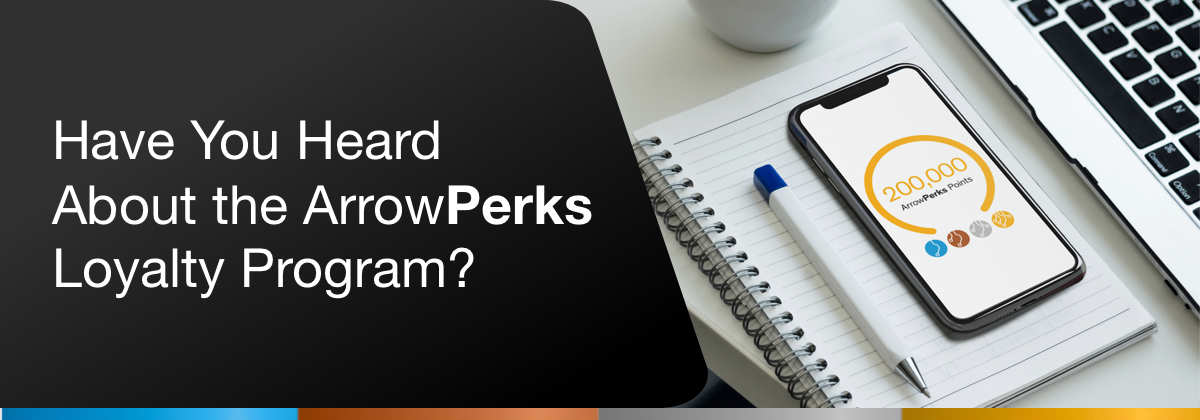 Have You Heard About the ArrowPerks Loyalty Program?