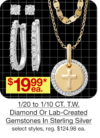 $19.99 each 1/20 to 1/10 CT. T.W. Diamond Or Lab-Created Gemstones In Sterling Silver, select styles, regular $124.98 each