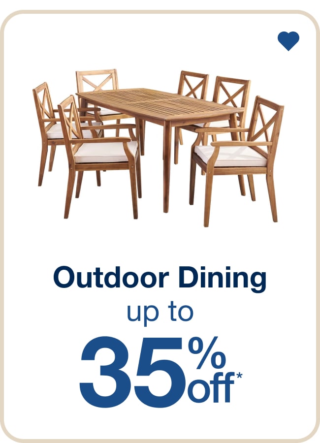 Up to 35% Off Outdoor Dining â€” Shop Now!