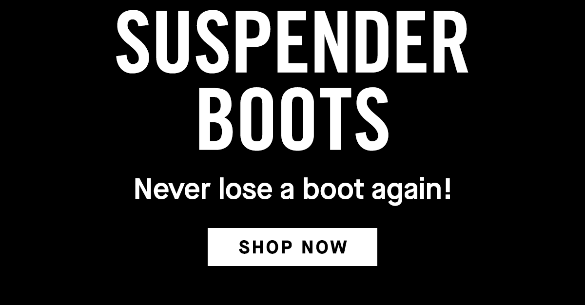 NEW Suspender Boots, Never lose a boot again!