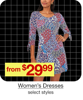 from $29.99 Women's Dresses, select styles