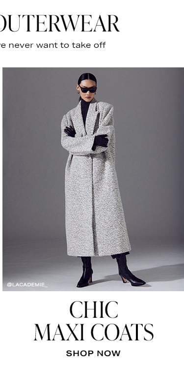 Let's Talk Outerwear. These are the 4 coats we never want to take off. Chic Maxi Coats. Shop Now