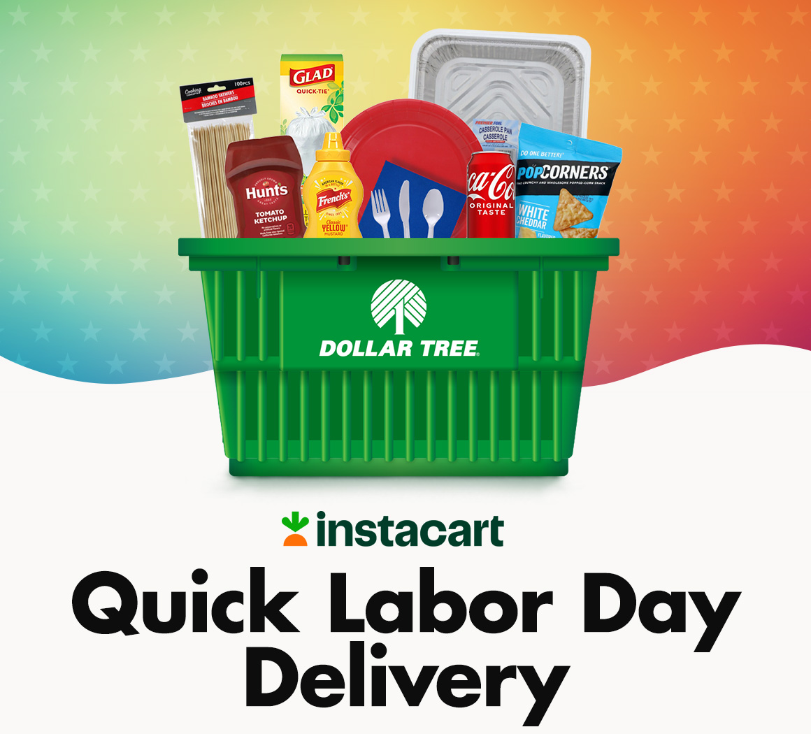 Get Labor Day supplies with same-day delivery by shopping Dollar Tree on Instacart