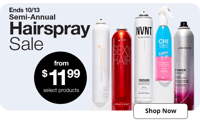 Ends 10/13 Semi-Annual Hairspray Sale | from $11.99 select products | Shop Now