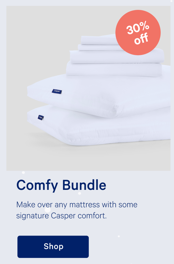 Comfy Bundle >> Make over any mattress with some signature Casper comfort. >> Shop >>