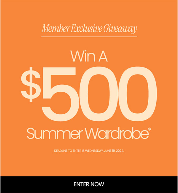 Member Exclusive! Win a $500 Summer Wardrobe!