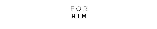 FOR HIM