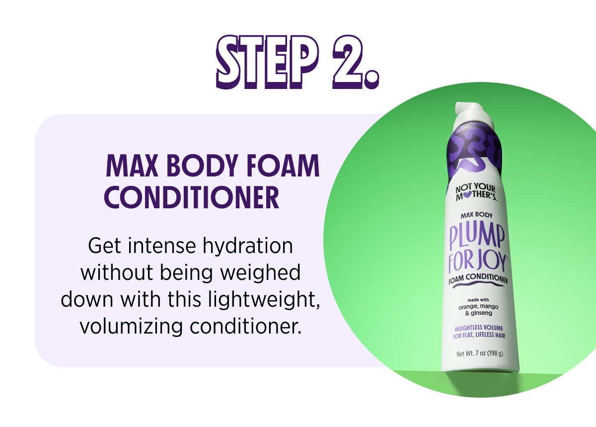 STEP 2: PLJ Max Body Foam Conditioner