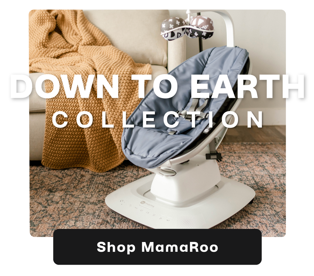 Down To Earth Collection. Shop MamaRoo.