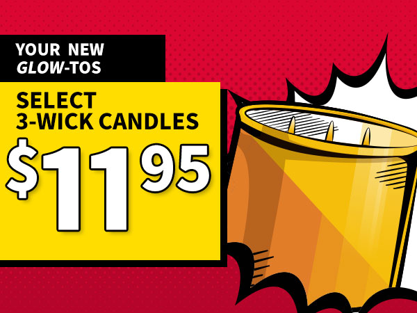 Your new glow-tos Select 3-Wick Candles $11.95