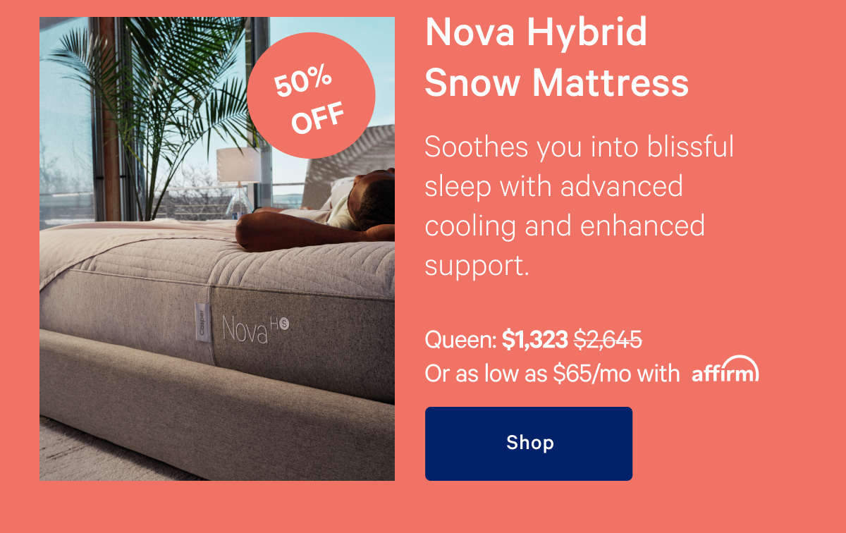 Nova Hybrid Snow Mattress >> Soothes you into blissful sleep with advanced cooling and enhanced support. >> Shop >>