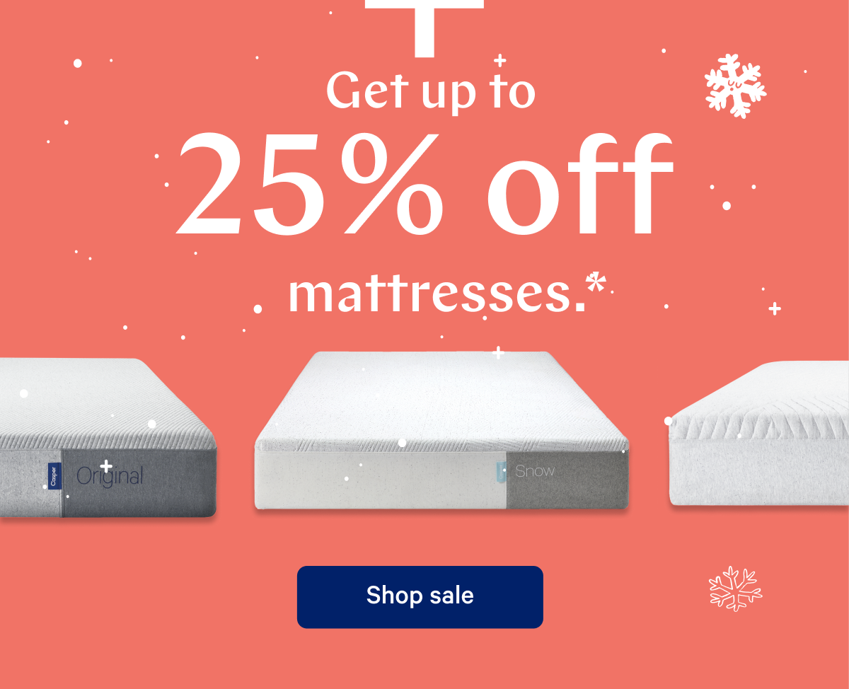 Up to 25% off mattresses.* >> Shop sale >>